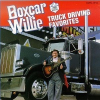 Boxcar Willie - Truck Driving Favorites